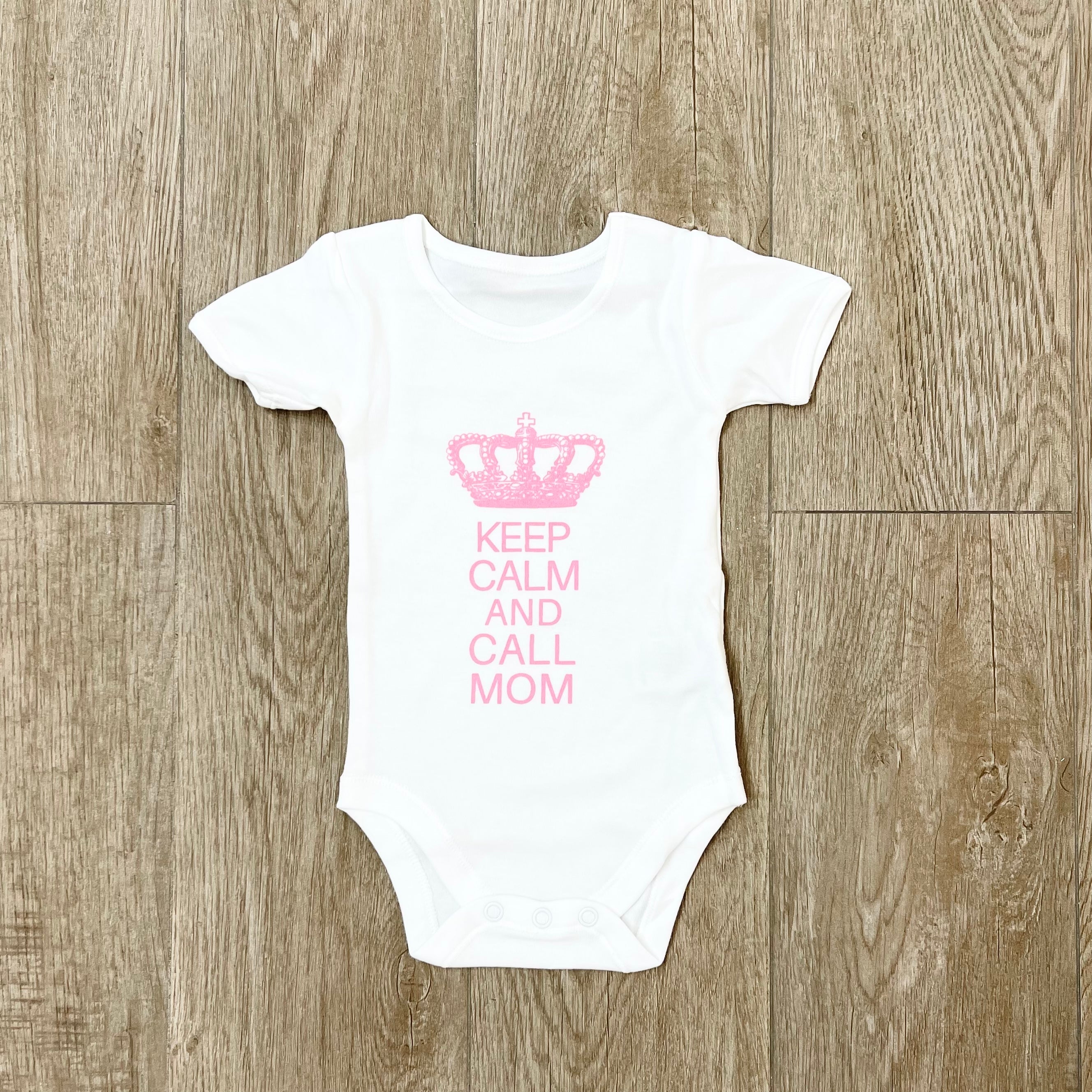 Newborn Baby Girl -  Keep Calm Call Mom Romper